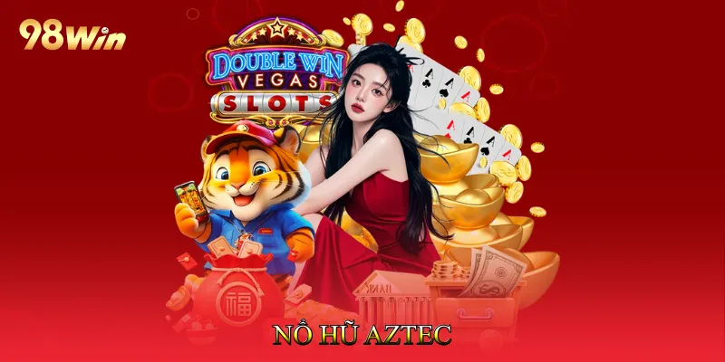 Nổ hũ Aztec